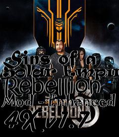 Box art for Sins of a Solar Empire: Rebellion Mod - Enhanced 4X v1.7