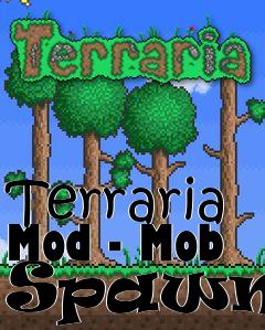 Box art for Terraria Mod - Mob Spawner