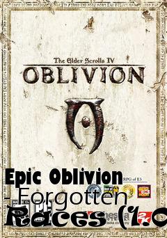 Box art for Epic Oblivion - Forgotten Races (1.0)