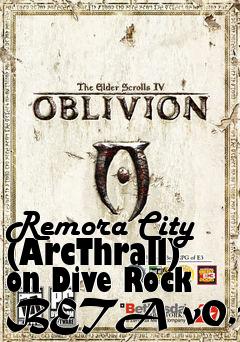 Box art for Remora City (ArcThrall) on Dive Rock BETA v0.15