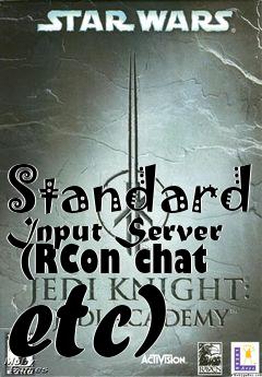 Box art for Standard Input Server  (RCon chat etc)