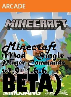 Box art for Minecraft Mod - Single Player Commands v2.9 (1.6.6 BETA)
