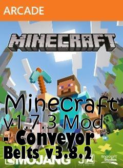 Box art for Minecraft v1.7.3 Mod - Conveyor Belts v3.8.2