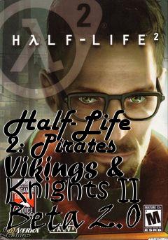 Box art for Half-Life 2: Pirates Vikings & Knights II Beta 2.0