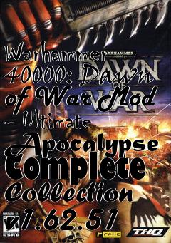 Box art for Warhammer 40000: Dawn of War Mod - Ultimate Apocalypse Complete Collection v1.62.51