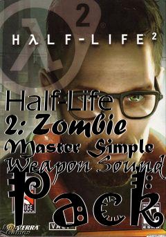 Box art for Half-Life 2: Zombie Master Simple Weapon Sound Pack