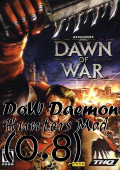 Box art for DoW Daemon Hunters Mod (0.8)