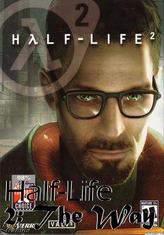 Box art for Half-Life 2: The Way