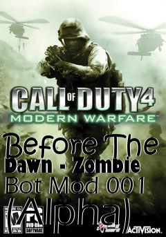 Box art for Before The Dawn - Zombie Bot Mod 001 (Alpha)