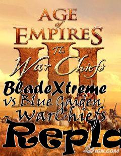 Box art for BladeXtreme vs Blue Gaiden - WarChiefs Replay
