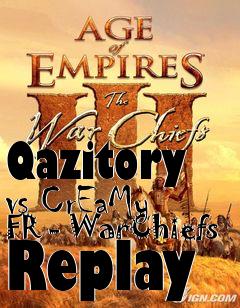 Box art for Qazitory vs CrEaMy FR - WarChiefs Replay