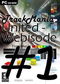 Box art for TrackMania United - Webisode #1