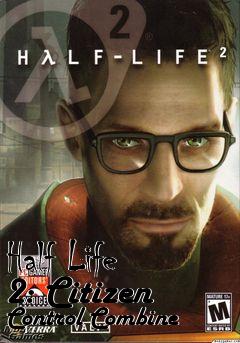Box art for Half Life 2: Citizen Control Combine