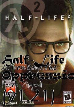Box art for Half-Life 2: Iron Grip:The Oppression: Patch Zipped (v1.21)
