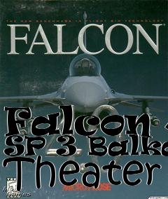 Box art for Falcon 4 SP 3 Balkan Theater