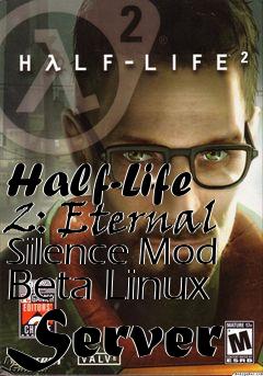 Box art for Half-Life 2: Eternal Silence Mod Beta Linux Server