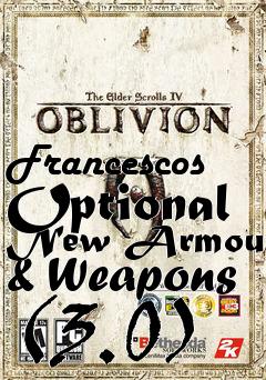 Box art for Francescos Optional New Armours & Weapons (3.0)