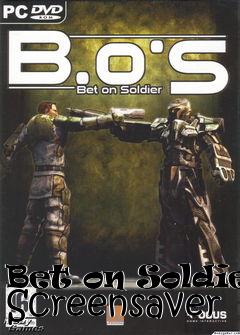 Box art for Bet on Soldier Screensaver