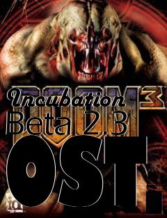 Box art for Incubation Beta 2.3 OST