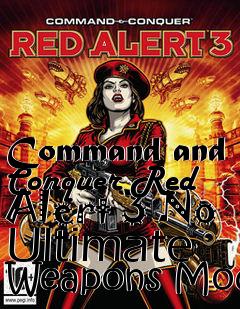 Box art for Command and Conquer Red Alert 3 No Ultimate Weapons Mod