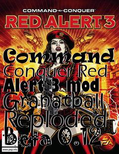 Box art for Command and Conquer Red Alert 3 mod Granatball Reploded Beta 0.12