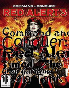 Box art for Command and Conquer: Red Alert 3 mod The Great Gathering Tesla Tank