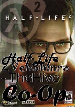 Box art for Half-Life 2 VenShinra - TheHive Co-Op