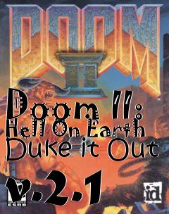 Box art for Doom II: Hell On Earth Duke it Out v.2.1