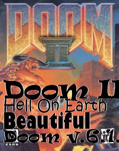 Box art for Doom II: Hell On Earth Beautiful Doom v.6.1.4