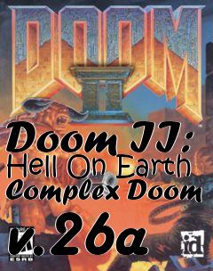 Box art for Doom II: Hell On Earth Complex Doom v.26a