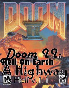 Box art for Doom II: Hell On Earth A Highway To Hell v.1.1