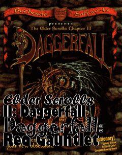 Box art for Elder Scrolls II: Daggerfall Daggerfall: Red Gauntlet