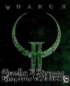 Box art for Quake 2 Strogg Empire v.2016.10.11