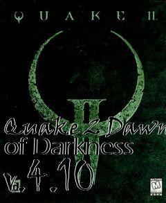 Box art for Quake 2 Dawn of Darkness v.4.10