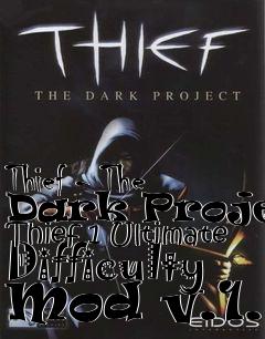 Box art for Thief - The Dark Project Thief 1 Ultimate Difficulty Mod v.1.0