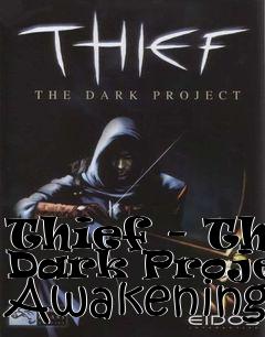Box art for Thief - The Dark Project Awakening