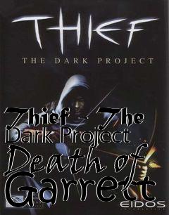 Box art for Thief - The Dark Project Death of Garrett