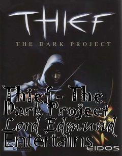 Box art for Thief - The Dark Project Lord Edmund Entertains