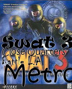 Box art for Swat 3 - Close Quarters Battle L.A Metro