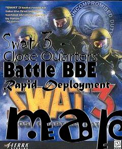 Box art for Swat 3 - Close Quarters Battle BBE Rapid Deployment map