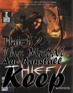 Box art for Thief 2 - The Metal Age Ranstall Keep