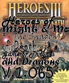 Box art for Heroes of Might & Magic 3 - The Shadow of Death Game of Thrones and Dragons v.1.065