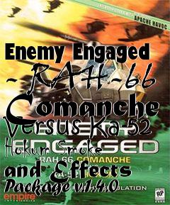 Box art for Enemy Engaged - RAH-66 Comanche Versus Ka-52 Hokum Smoke and Effects Package v.1.4.0