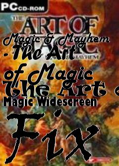 Box art for Magic & Mayhem - The Art of Magic The Art of Magic Widescreen Fix