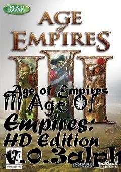 Box art for Age of Empires III Age Of Empires: HD Edition v.0.3alpha