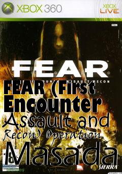 Box art for FEAR (First Encounter Assault and Recon) Operation Masada