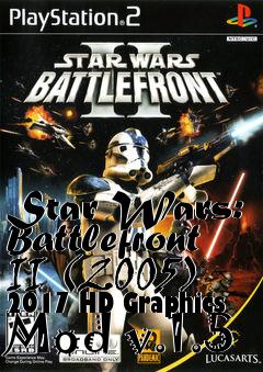 Box art for Star Wars: Battlefront II (2005) 2017 HD Graphics Mod v.1.5