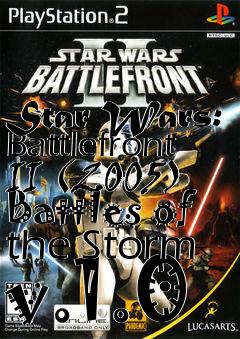 Box art for Star Wars: Battlefront II (2005) Battles of the Storm v.1.0