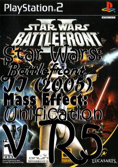Box art for Star Wars: Battlefront II (2005) Mass Effect: Unification v.R5