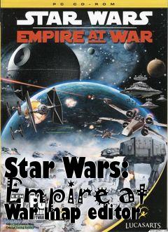 Box art for Star Wars: Empire at War map editor